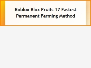 The Fastest Permanent Farming Method for Blox Fruits