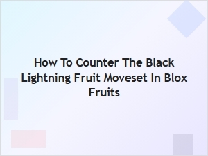 Countering the Black Lightning Fruit Moveset in Blox Fruits