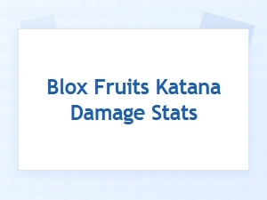 Analyzing the Katana's Damage in Blox Fruits