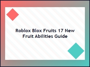 Discover the 17 New Fruit Abilities in Blox Fruits
